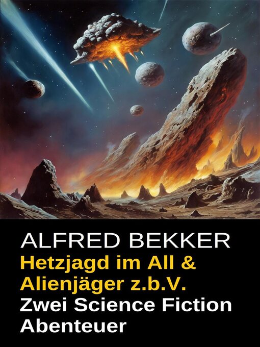 Title details for Hetzjagd im All & Alienjäger z.b.V. (Zwei Science Fiction Abenteuer) by Alfred Bekker - Available